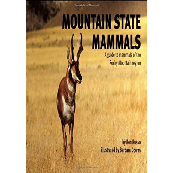 Pre-Owned Mountain State Mammals: A Guide to Mammals of the Rocky Mountain Region (Paperback) 091255021X 9780912550213