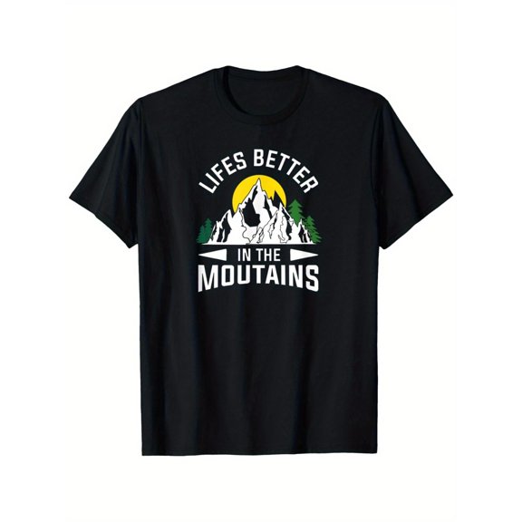 Mountain - Themed Printed Tee,Tops Features "LIFE'S BETTER IN THE MOUNTAINS" Text with Mountain, Sun & Tree Illustration, Round Neck Regular Fit T - shirts, Size(S - 5XL)