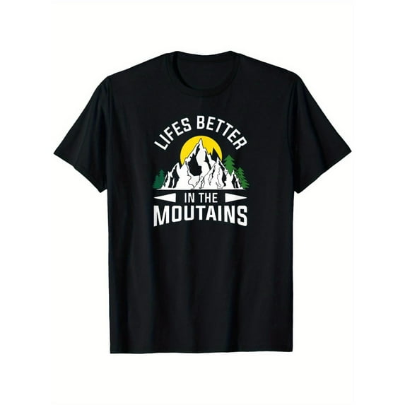 Mountain - Themed Printed Tee,Tops Features "LIFE'S BETTER IN THE MOUNTAINS" Text with Mountain, Sun & Tree Illustration, Round Neck Regular Fit T - shirts, Size(S - 5XL)