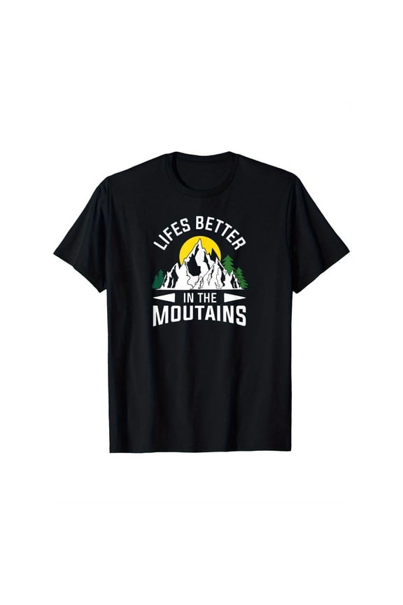 Mountain - Themed Printed Tee,Tops Features "LIFE'S BETTER IN THE MOUNTAINS" Text with Mountain, Sun & Tree Illustration, Round Neck Regular Fit T - shirts, Size(S - 5XL)