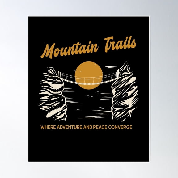 Mountain Trails Adventure And Peace In The Mountains Poster Wall Art, Modern Wall Decor, 8x12 UNFRAMED
