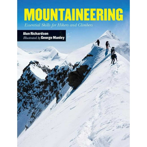 Mountaineering : Essential Skills for Hikers and Climbers (Paperback)