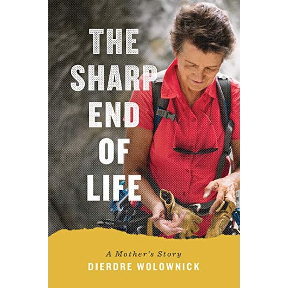 Pre-Owned The Sharp End of Life: A Mother's Story (Hardcover) 1680512420 9781680512427
