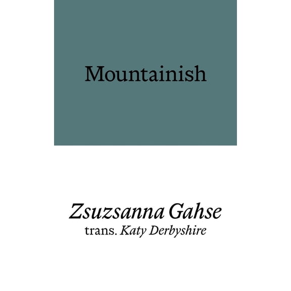 Zsuzsanna Gahse Mountainish (Paperback)
