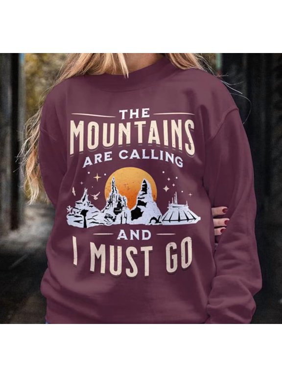 Mountains Are Calling And I Must Go Nature Sweatshirt