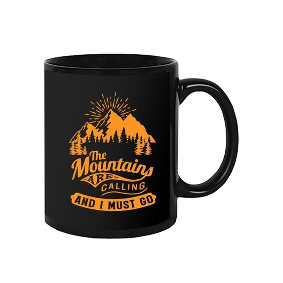 Mountains Are Calling Me Quote Mug Unisex's -Image by Shutterstock