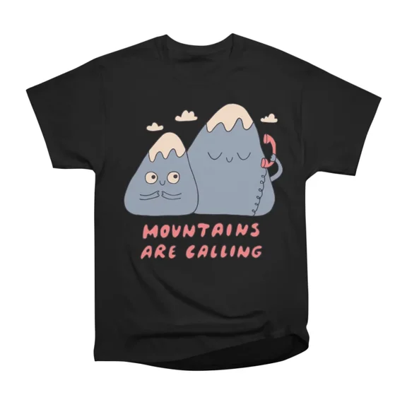Mountains Are Calling T-Shirt Tee Gift For Him Merch For Her Apparel For Friend