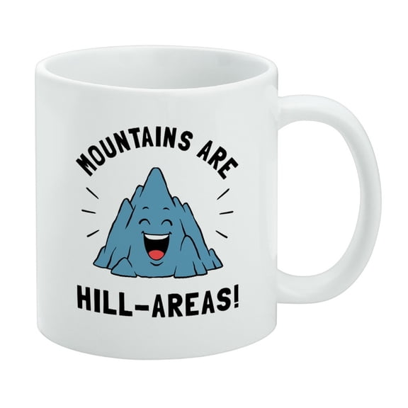Mountains Are Hill-Areas Hilarious Funny Humor White Mug