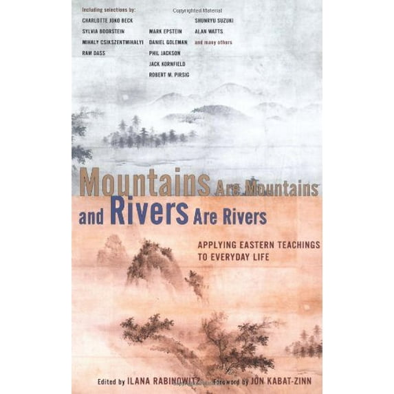 Pre-Owned Mountains Are Mountains and Rivers Are Rivers: Applying Eastern Teachings to Everyday Life (Paperback) 0786885440 9780786885442