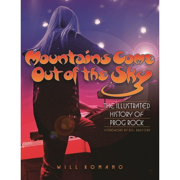 Mountains Come Out of the Sky: The Illustrated History of Prog Rock, (Paperback)