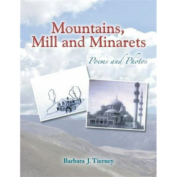 Mountains, Mill and Minarets: Poems and Photos (Paperback)