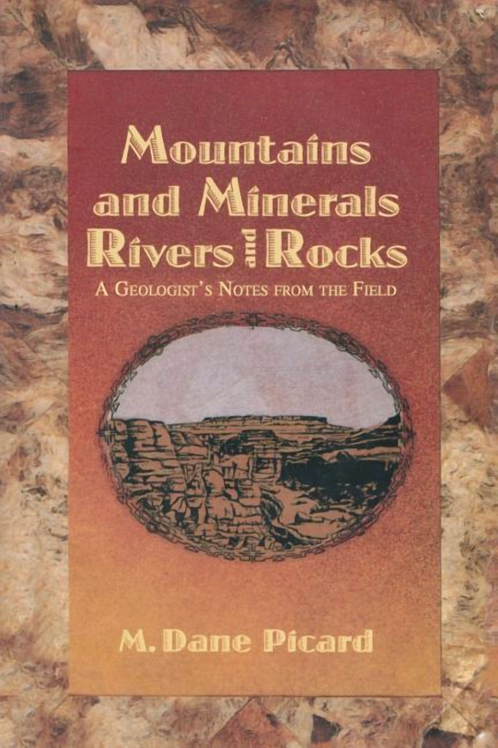 Mountains and Minerals/Rivers and Rocks: A Geologist's Notes from the Field, (Paperback)