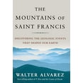 thumbnail image 1 of Pre-Owned Mountains of Saint Francis: Discovering the Geologic Events That Shaped Our Earth (Hardcover) 039306185X 9780393061857, 1 of 1