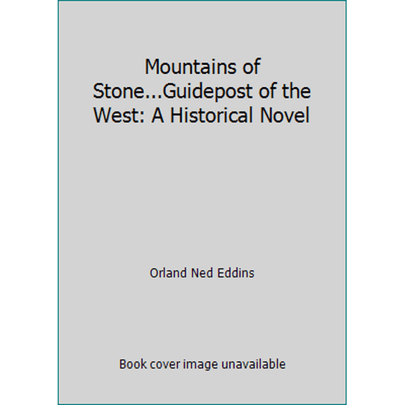 Pre-Owned Mountains of Stone...Guidepost of the West: A Historical Novel (Hardcover) 0899921485 9780899921488