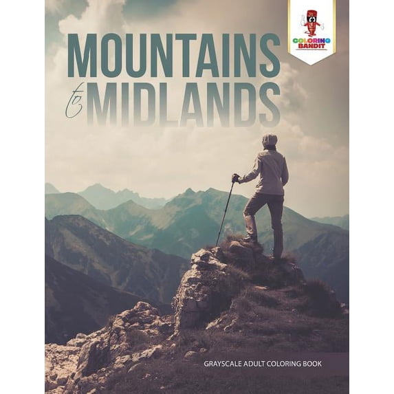 Mountains to Midlands: Adult Coloring Book Geometric Patterns Edition, (Paperback)