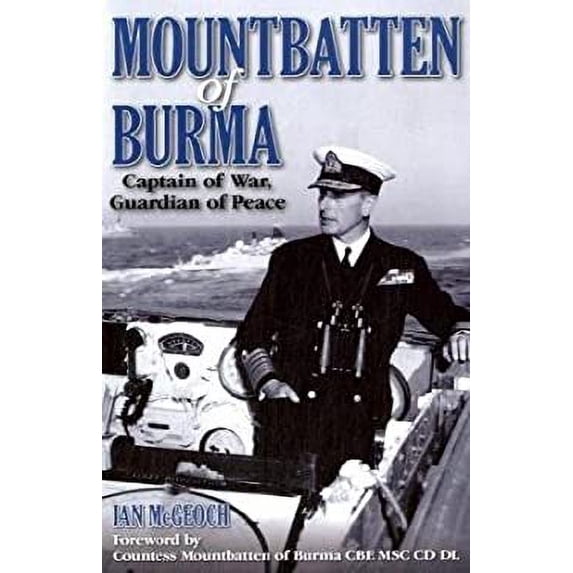 Pre-Owned Mountbatten of Burma: Captain of War, Guardian of Peace (Hardcover) 1844256863 9781844256860
