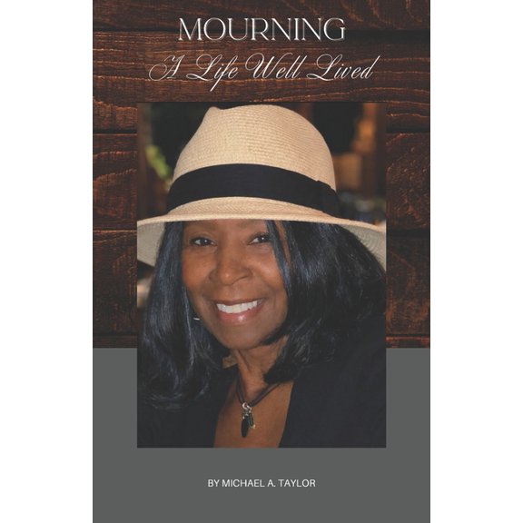 Mourning A Life Well Lived, (Paperback)