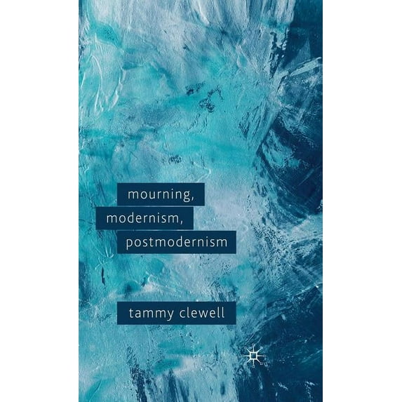 Mourning, Modernism, Postmodernism, (Hardcover)