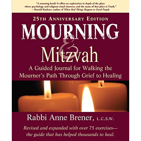 Pre-Owned Mourning and Mitzvah (25th Anniversary Edition): A Guided Journal for Walking the Mourner's Path Through Grief to Healing (Paperback) 1683366735 9781683366737
