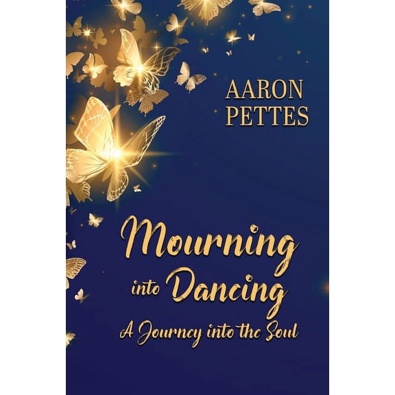 Mourning into Dancing: A Journey into the Soul, (Paperback)