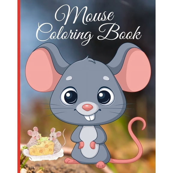 Mouse Coloring Book: Coloring Pages with Adorable Mice Illustrations For All Ages Mindful Enjoying, (Paperback)