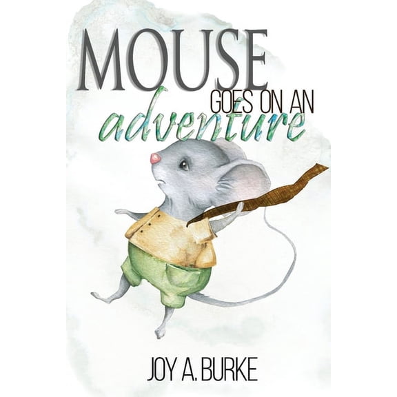 Mouse Goes on an Adventure, (Paperback)