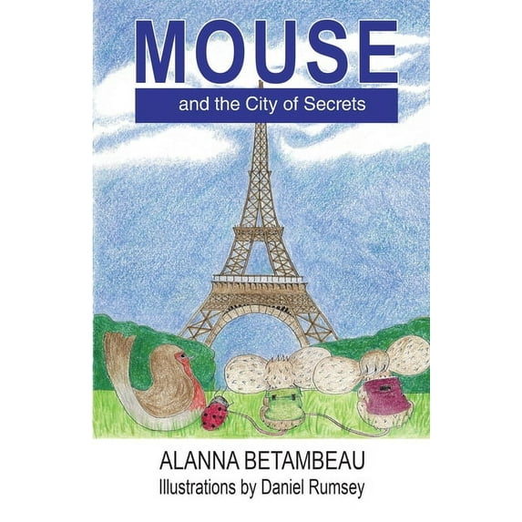 Mouse MOUSE and the City of Secrets: MOUSE and the City of Secrets, Book 2, (Paperback)