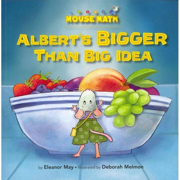Mouse Math: Albert's BIGGER Than Big Idea (Paperback)