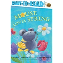 Mouse: Mouse Loves Spring : Ready-to-Read Pre-Level 1 (Hardcover)