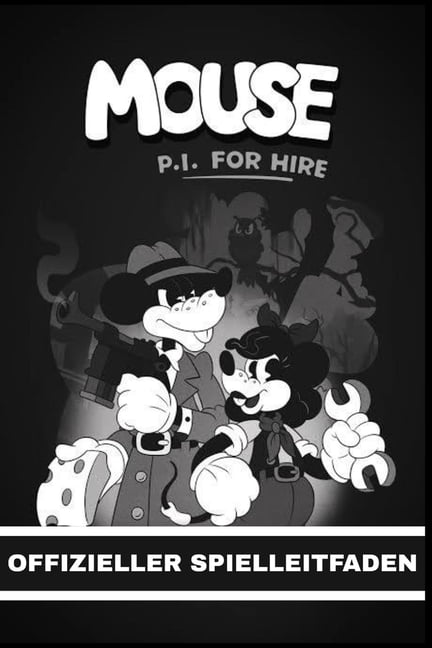 Mouse: P.I FOR HIRE OFFIZIELLER SPIELLEITFADEN: Der vollstÃ¤ndige Strategieleitfaden mit klaren visuellen Illustrationen,, (Paperback)