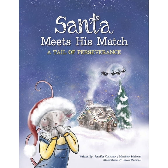 Mouse Santa Meets His Match: A Tail of Perseverance, (Paperback)