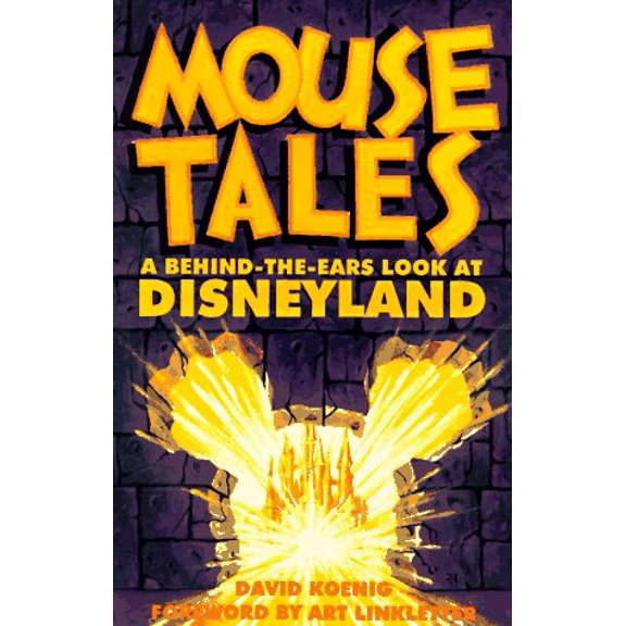 Pre-Owned Mouse Tales: A Behind-The-Ears Look at Disneyland (Paperback) 0964060566 9780964060562