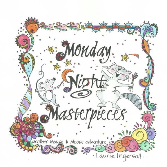 Mouse and Moose Adventures Monday Night Masterpieces, Book 1, (Paperback)