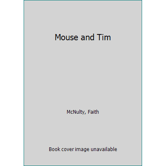Pre-Owned Mouse and Tim (Hardcover) 006024156X 9780060241568