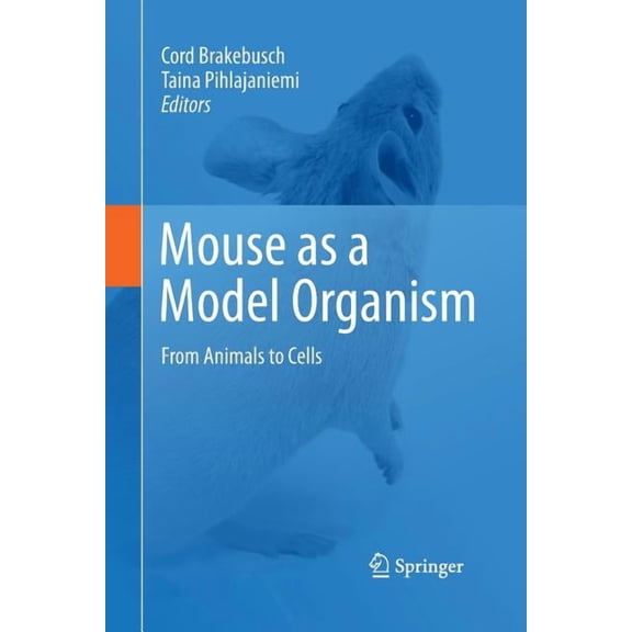 Mouse as a Model Organism: From Animals to Cells, (Paperback)