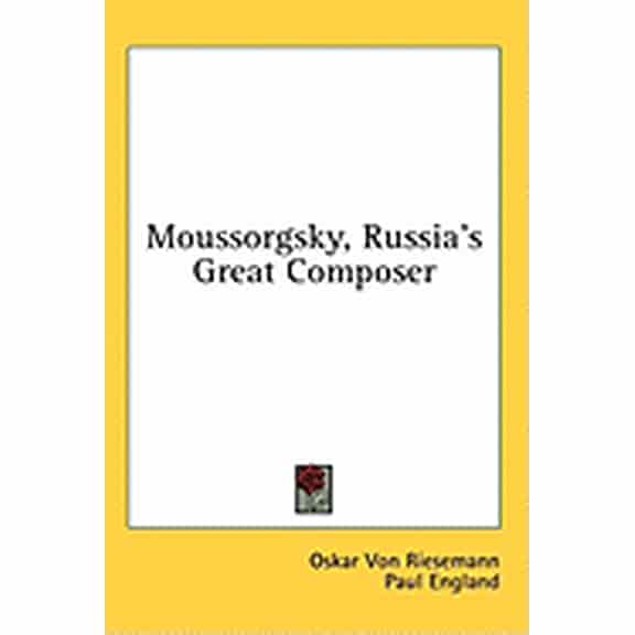 Moussorgsky, Russia's Great Composer (Hardcover)