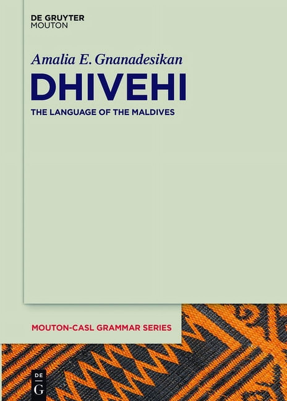 Mouton-Casl Grammar Series [Mcasl] Dhivehi: The Language of the ...