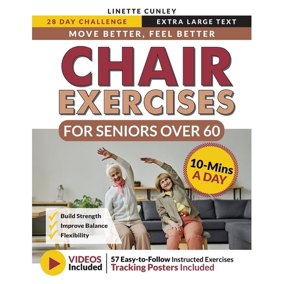 Workout Books Move Better Feel Better Chair Exercises for Seniors Over 60: Your 28-Day Plan to Improve Balance and Stay Active in Just, (Paperback)