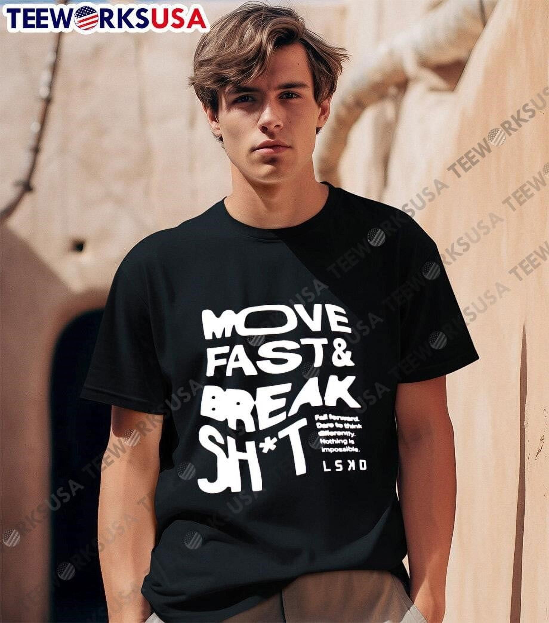 Move Fast And Break Shit Shirt - Walmart.com