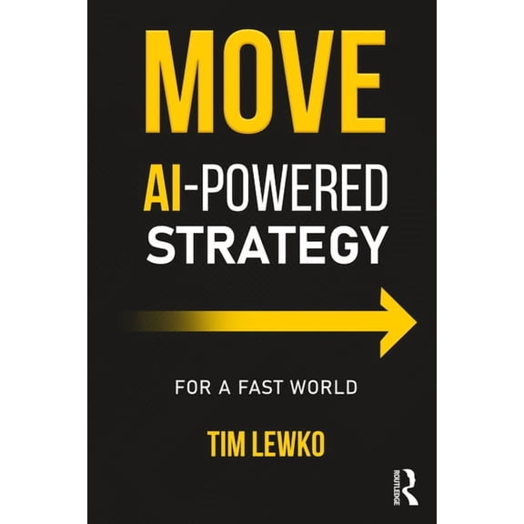 Move: AI-Powered Strategy for a Fast World, (Paperback)