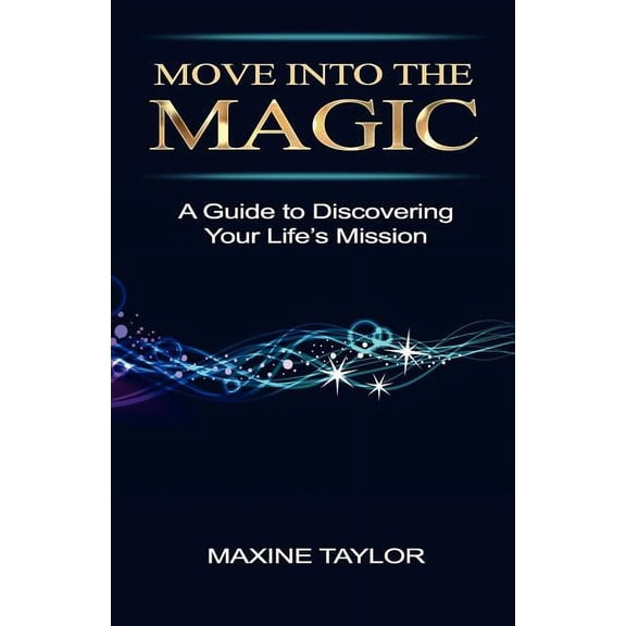 Move Into the Magic (Paperback)
