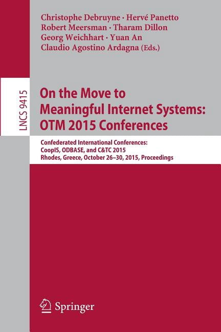 On the Move to Meaningful Internet Systems: Otm 2015 Conferences: Confederated International Conferences: Coopis, Odbase, (Paperback)