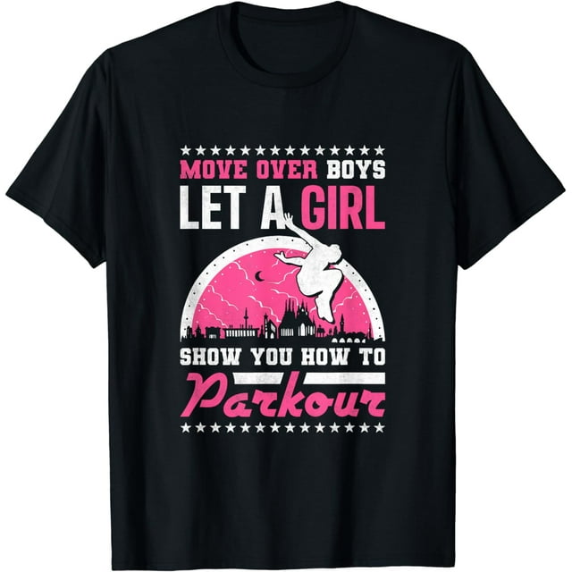 Move Over Boys Let A Girl Show You How To Parkour TShirt