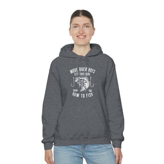 Move Over Boys Let This Girl Show You How To Fish - Fishing Hoodie