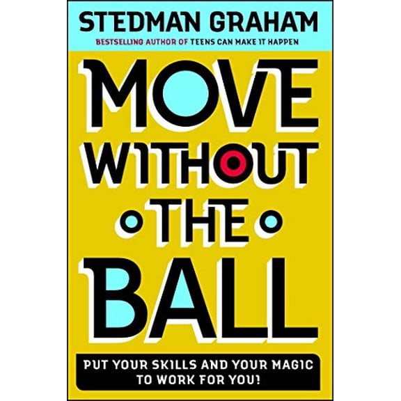 Pre-Owned Move Without the Ball: Put Your Skills and Your Magic to Work for You! (Paperback) 0743234405 9780743234405