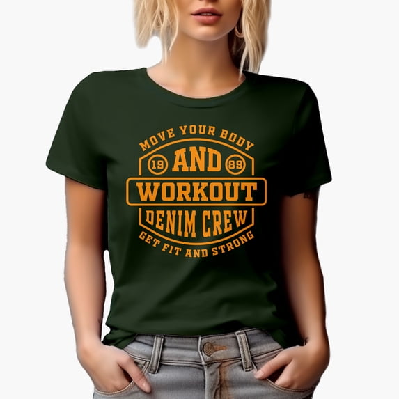 Move Your Body and Workout, Denim Crew, Get Fit & Strong, Military Green T-Shirt, Small