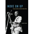 thumbnail image 1 of Move on Up: Chicago Soul Music and Black Cultural Power, (Paperback), 1 of 1