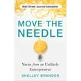 thumbnail image 1 of Move the Needle : Yarns from an Unlikely Entrepreneur (Paperback), 1 of 1