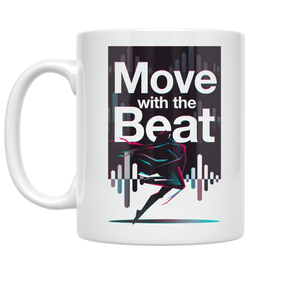Move with the Beat Hip-Hop Dance Design - Dance Enthusiast - 11 oz Ceramic Coffee Mug
