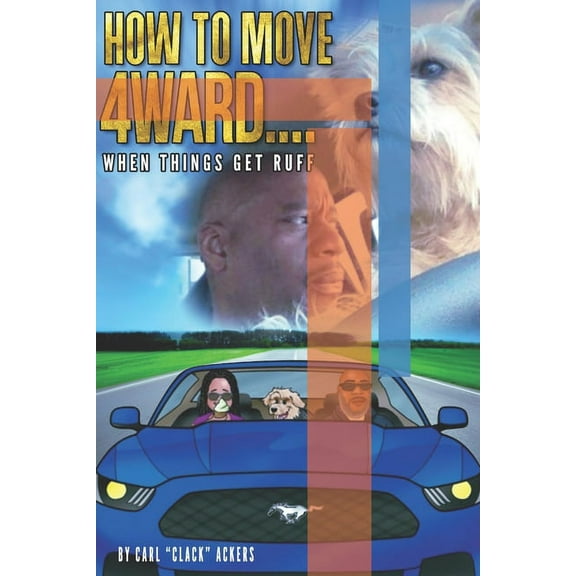 Move4ward: How To Move 4ward: when things get Rough (Paperback)